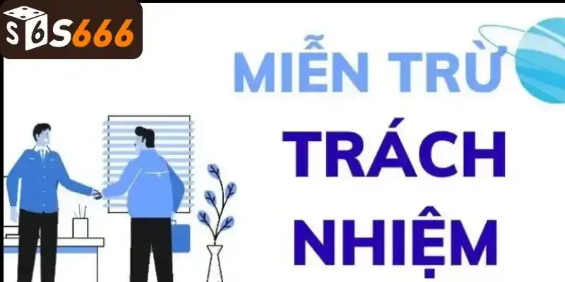 Tìm hiểu miễn trừ trách nhiệm