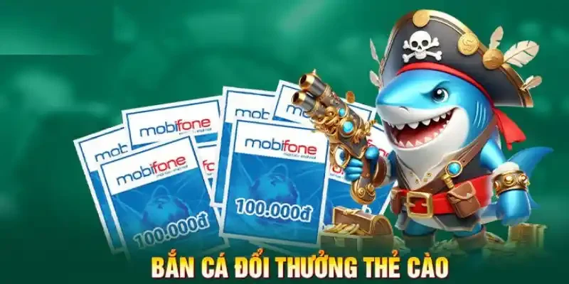 Tổng quan bắn cá đổi thẻ